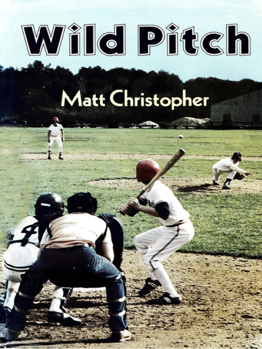 Title details for Wild Pitch by Matt Christopher - Available